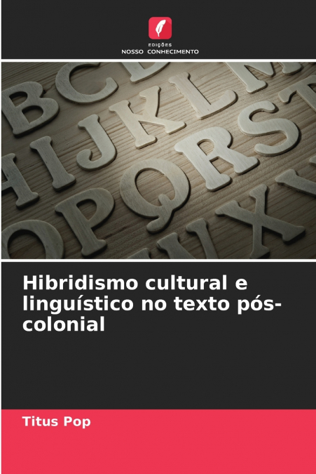 Hibridismo cultural e linguístico no texto pós-colonial