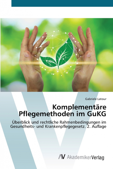 Komplementäre Pflegemethoden im GuKG