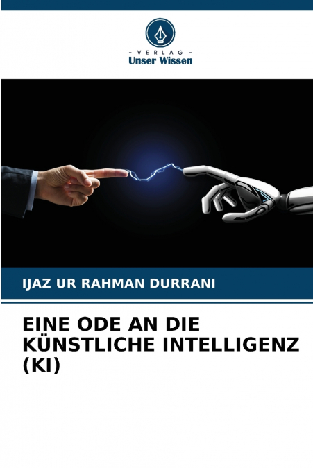 EINE ODE AN DIE KÜNSTLICHE INTELLIGENZ (KI)