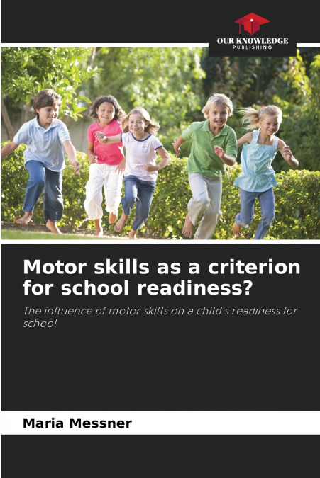 Motor skills as a criterion for school readiness?