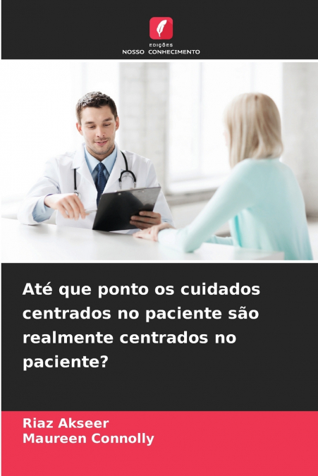Até que ponto os cuidados centrados no paciente são realmente centrados no paciente?