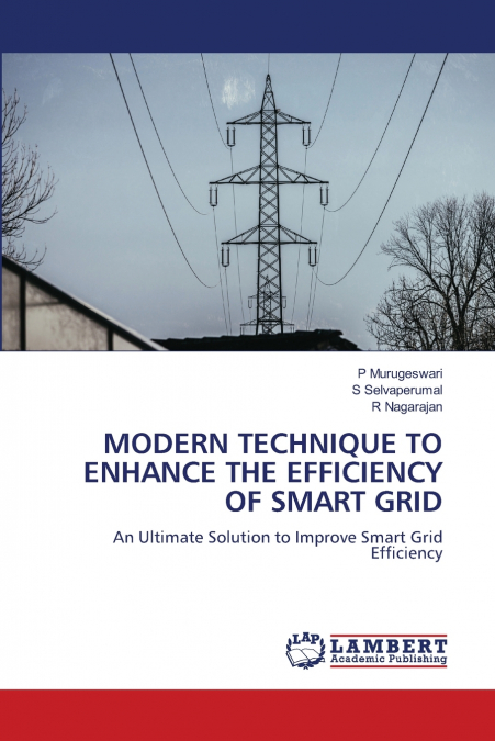 MODERN TECHNIQUE TO ENHANCE THE EFFICIENCY OF SMART GRID