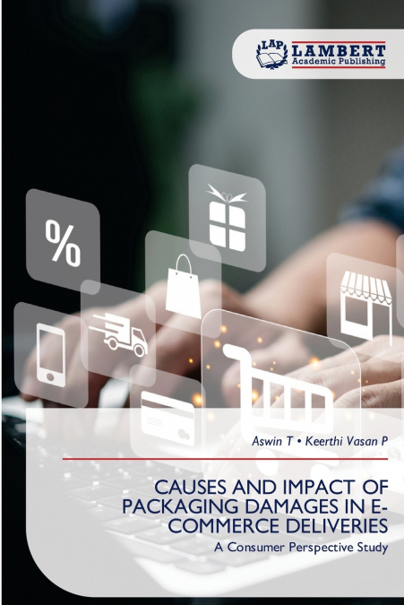 CAUSES AND IMPACT OF PACKAGING DAMAGES IN E-COMMERCE DELIVERIES