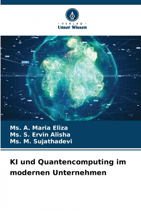 KI und Quantencomputing im modernen Unternehmen