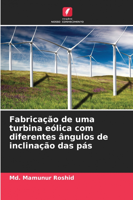 Fabricação de uma turbina eólica com diferentes ângulos de inclinação das pás