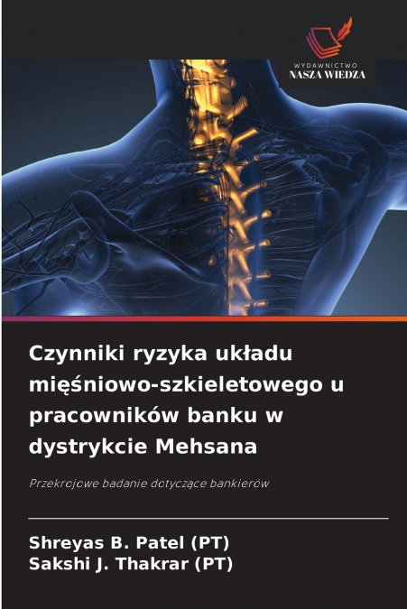 Czynniki ryzyka układu mięśniowo-szkieletowego u pracowników banku w dystrykcie Mehsana