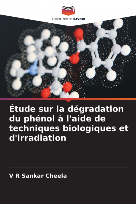 Étude sur la dégradation du phénol à l’aide de techniques biologiques et d’irradiation