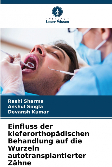 Einfluss der kieferorthopädischen Behandlung auf die Wurzeln autotransplantierter Zähne