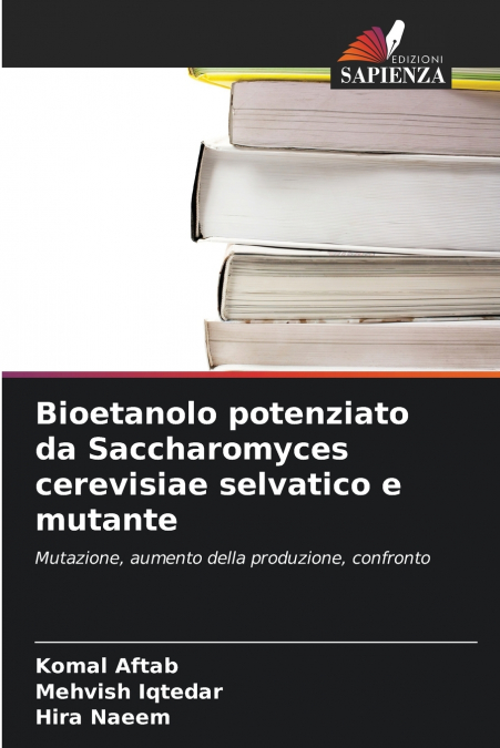Bioetanolo potenziato da Saccharomyces cerevisiae selvatico e mutante