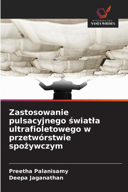 Zastosowanie pulsacyjnego światła ultrafioletowego w przetwórstwie spożywczym
