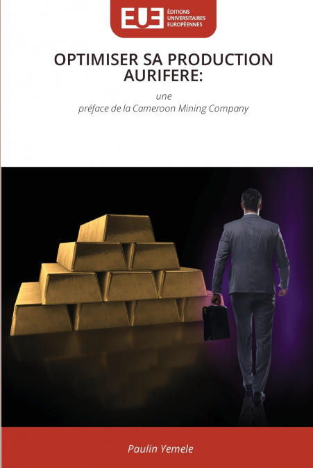 OPTIMISER SA PRODUCTION AURIFERE