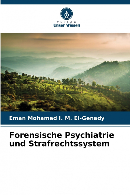 Forensische Psychiatrie und Strafrechtssystem