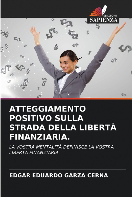 ATTEGGIAMENTO POSITIVO SULLA STRADA DELLA LIBERTÀ FINANZIARIA.