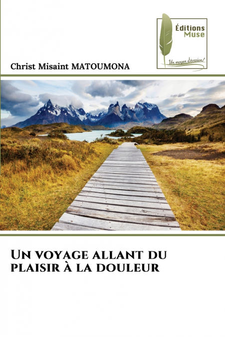 Un voyage allant du plaisir à la douleur