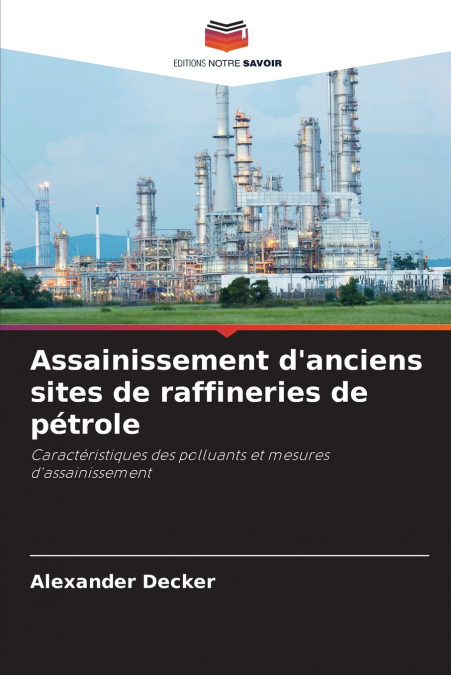 Assainissement d’anciens sites de raffineries de pétrole