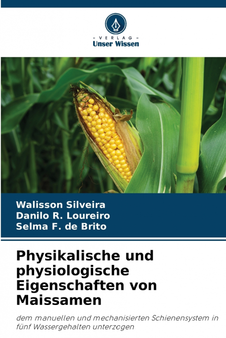 Physikalische und physiologische Eigenschaften von Maissamen