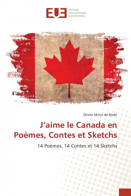 J’aime le Canada en Poèmes, Contes et Sketchs
