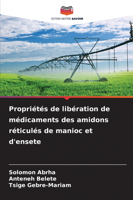 Propriétés de libération de médicaments des amidons réticulés de manioc et d’ensete