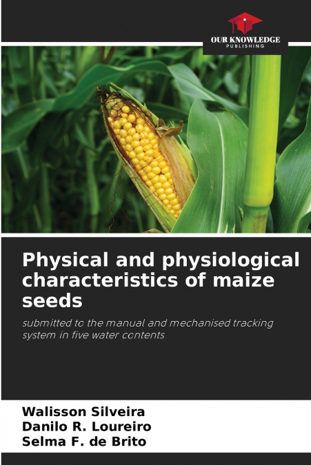 Physical and physiological characteristics of maize seeds