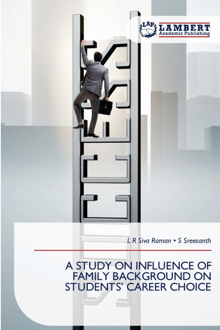 A STUDY ON INFLUENCE OF FAMILY BACKGROUND ON STUDENTS’ CAREER CHOICE
