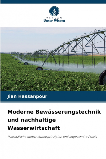 Moderne Bewässerungstechnik und nachhaltige Wasserwirtschaft