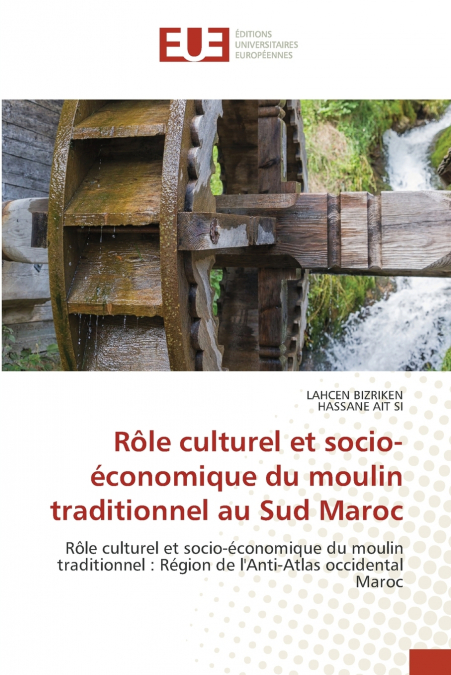 Rôle culturel et socio-économique du moulin traditionnel au Sud Maroc