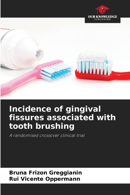 Incidence of gingival fissures associated with tooth brushing
