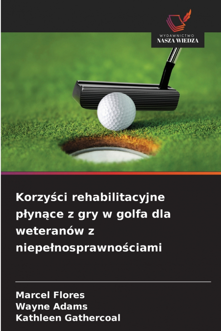 Korzyści rehabilitacyjne płynące z gry w golfa dla weteranów z niepełnosprawnościami