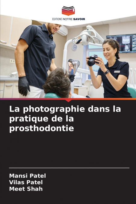 La photographie dans la pratique de la prosthodontie