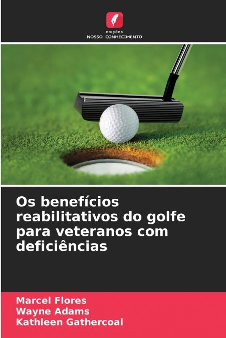 Os benefícios reabilitativos do golfe para veteranos com deficiências