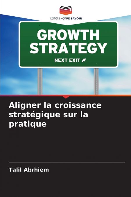 Aligner la croissance stratégique sur la pratique