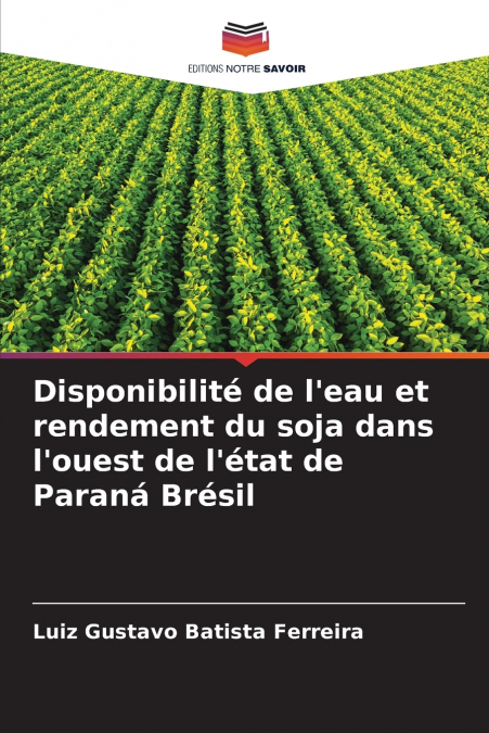 Disponibilité de l’eau et rendement du soja dans l’ouest de l’état de Paraná Brésil