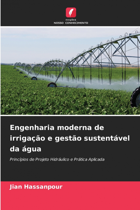 Engenharia moderna de irrigação e gestão sustentável da água