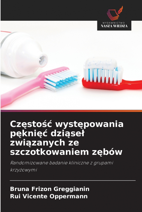 Częstość występowania pęknięć dziąseł związanych ze szczotkowaniem zębów