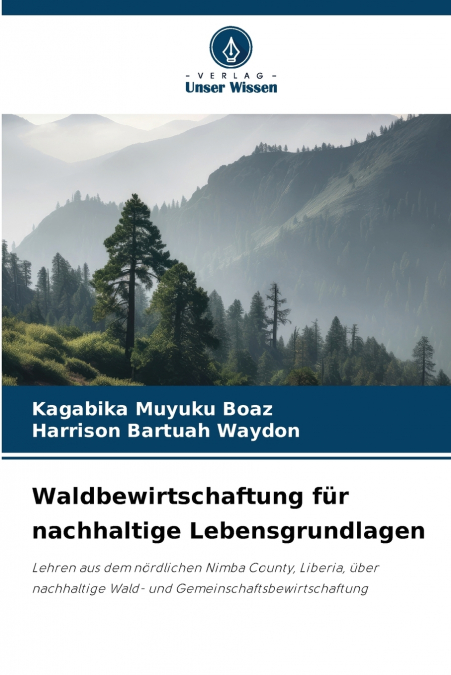 Waldbewirtschaftung für nachhaltige Lebensgrundlagen