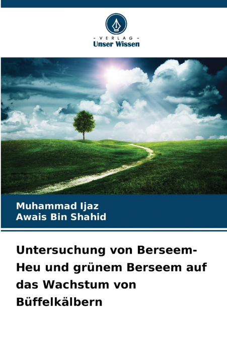 Untersuchung von Berseem-Heu und grünem Berseem auf das Wachstum von Büffelkälbern