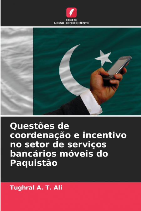 Questões de coordenação e incentivo no setor de serviços bancários móveis do Paquistão