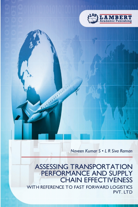 ASSESSING TRANSPORTATION PERFORMANCE AND SUPPLY CHAIN EFFECTIVENESS