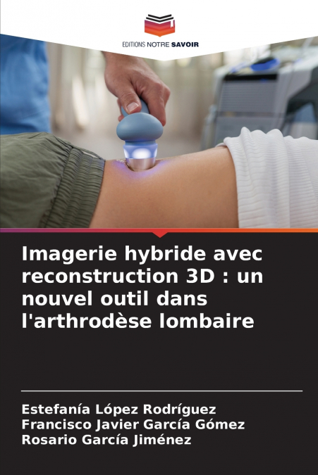 Imagerie hybride avec reconstruction 3D