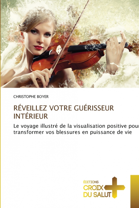 RÉVEILLEZ VOTRE GUÉRISSEUR INTÉRIEUR