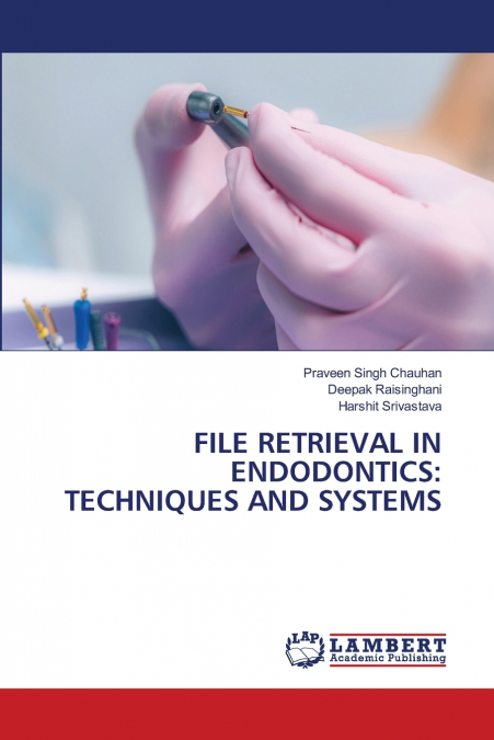 FILE RETRIEVAL IN ENDODONTICS
