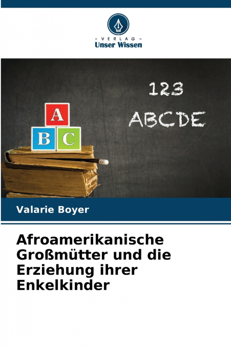 Afroamerikanische Großmütter und die Erziehung ihrer Enkelkinder