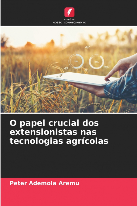 O papel crucial dos extensionistas nas tecnologias agrícolas