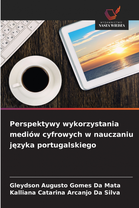 Perspektywy wykorzystania mediów cyfrowych w nauczaniu języka portugalskiego