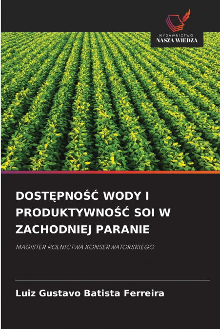DOSTĘPNOŚĆ WODY I PRODUKTYWNOŚĆ SOI W ZACHODNIEJ PARANIE