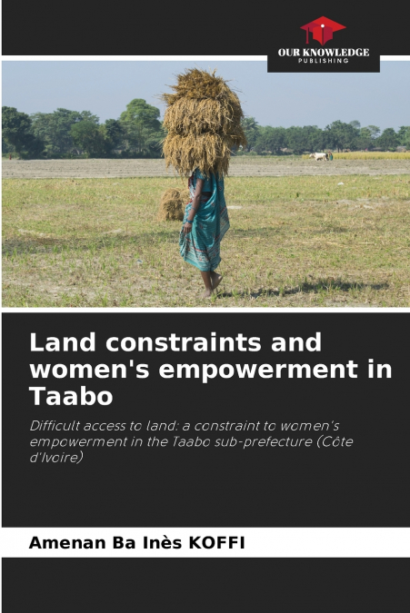 Land constraints and women’s empowerment in Taabo