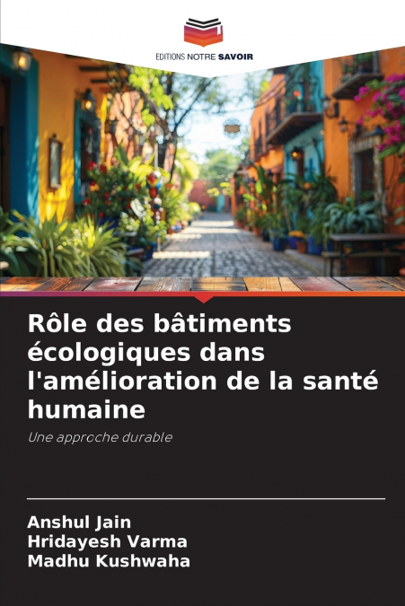 Rôle des bâtiments écologiques dans l’amélioration de la santé humaine