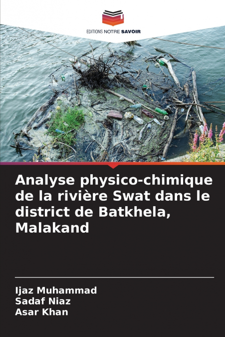 Analyse physico-chimique de la rivière Swat dans le district de Batkhela, Malakand