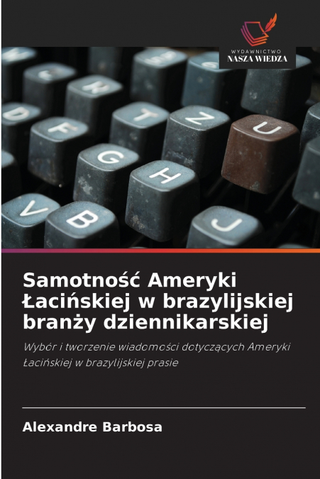 Samotność Ameryki Łacińskiej w brazylijskiej branży dziennikarskiej
