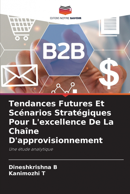 Tendances Futures Et Scénarios Stratégiques Pour L’excellence De La Chaîne D’approvisionnement